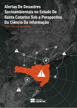 Alertas de desastres socioambientais no estado de Santa Catarina sob a perspectiva da ciência da informação